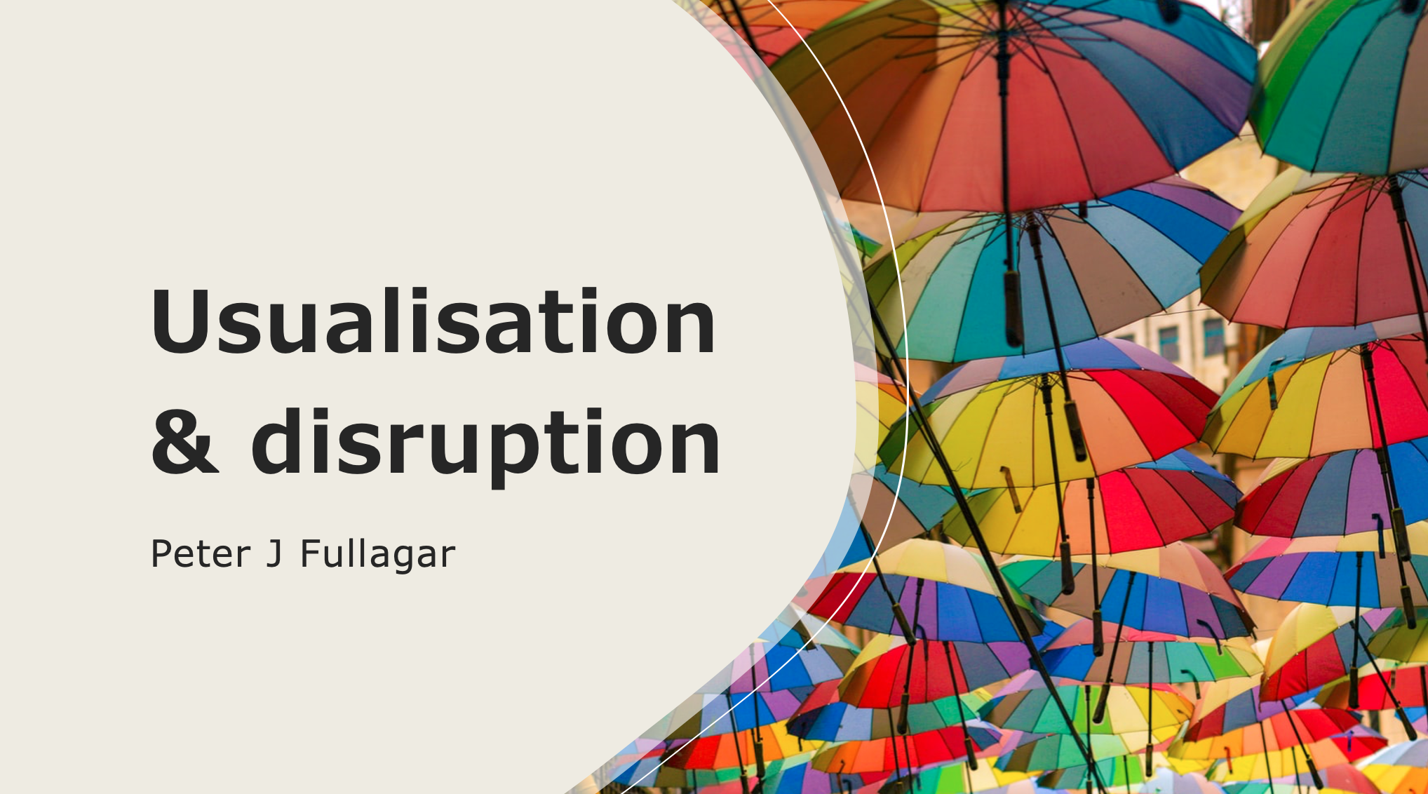 usualisation and disruption